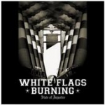 White Flags Burning
