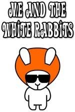 Me & the white Rabbits