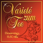Varieté zum Tee
