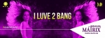 I Luv2Bang!